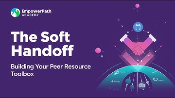 The Soft Handoff | Building Your Peer Resource Toolbox
