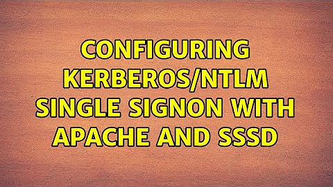 Configuring kerberos/ntlm single signon with apache and sssd