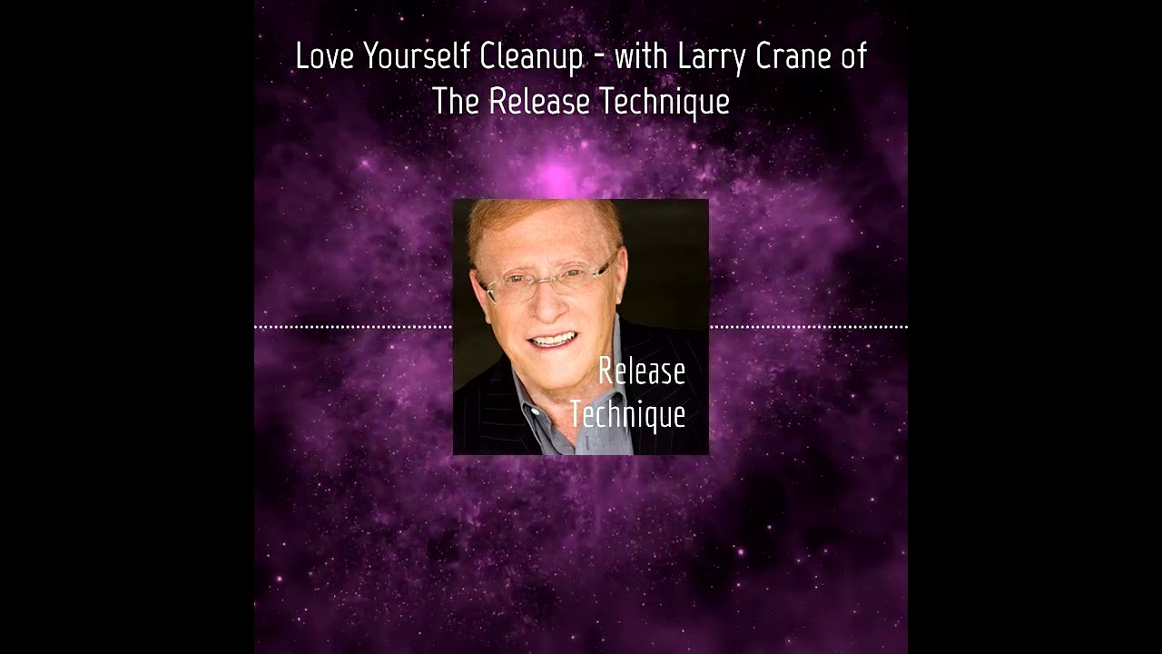 Larry Crane on How to Love Yourself Clean Up.