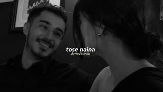 tose naina - arijit singh (slowed+reverb)