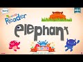 Learn &#39;ELEPHANT&#39; with Endless Reader | Fun Educational Sight Word Journey
