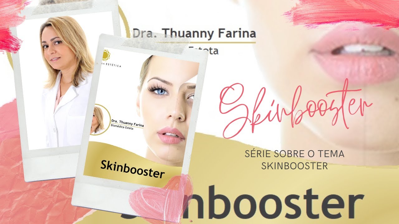 Falando de Skinbooster - Dra Thuanny Farina - Parte 1