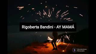 Rigoberta Bandini - AY MAMÁ 30 minutos