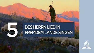 5. Des Herrn Lied in fremdem Lande singen | Bibelgespräch