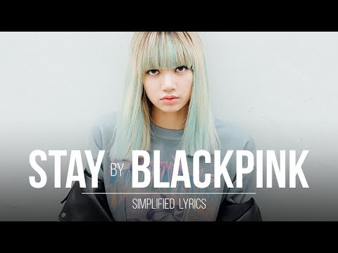 BLACKPINK - Stay (Simplified Lyrics)