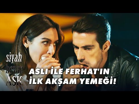 Aslı ile Ferhat'ın İlk Akşam Yemeği! - Siyah Beyaz Aşk 1.Bölüm