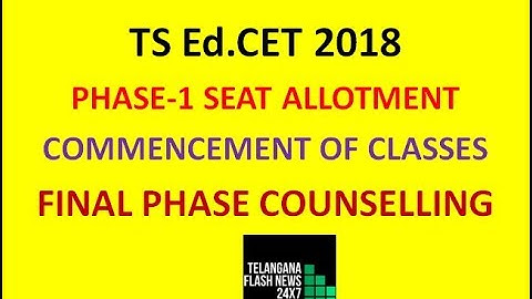 TS Ed CET ADMISSIONS 2018 |  FIRST PHASE SEAT ALLOTMENT | COMMENCEMENT OF CLASSES