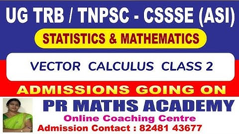 TNPSC Combined Statistical Services:Assistant Statistical Investigator, VECTOR CALCULUS CLASS 2