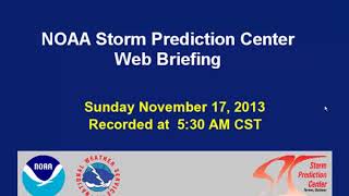 Storm Prediction Center briefing for November 17, 2013 (ARCHIVE)