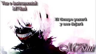 Video thumbnail of "Alone (Raindrops)-Cover Español Completo-TOKYO GHOUL"