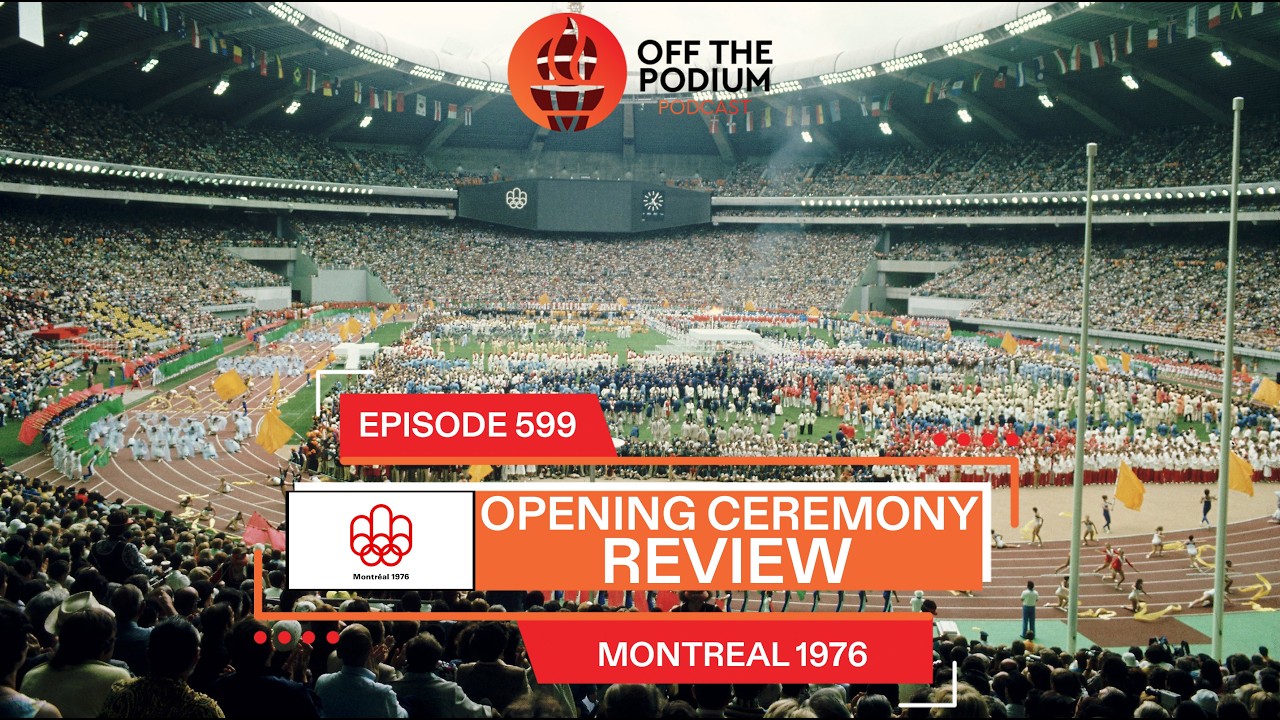 Montreal 1976 Opening Ceremony Review | Olympics | Off The Podium Podcast Episode 588