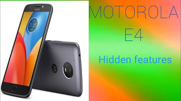 Motorola E4 hidden features