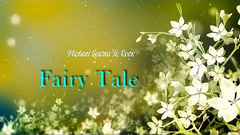 Fairy Tale (Michael Learns To Rock) Lyrics Video