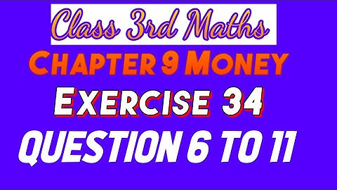 Class 3rd Maths/ New Composite Mathematics/ Chapter 9 Money/ Exercise 34/ Conversion of money