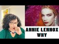 ANNIE LENNOX - WHY (First time listening to this song) | REACTION