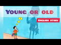 Young Or Old! | English Reading Story | English Story For Kids