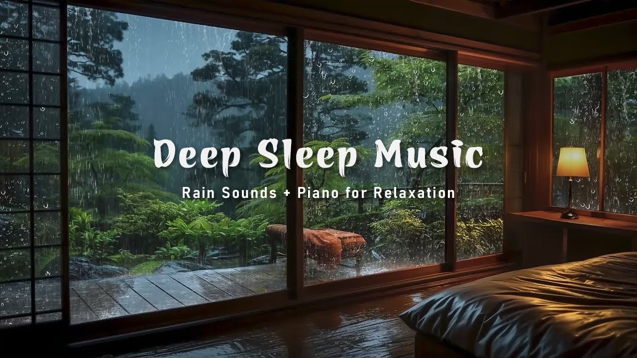 Soothing Music For Sleep | Rain Sounds + Soft Piano | Deep Sleep Help ...