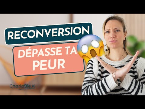 Comment dépasser les peurs liées à la reconversion