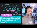 My step daughter asked if she could call me mom dusty reads  reacts