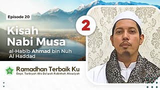 The Story of Prophet Musa #2 with al-Habib Ahmad bin Nuh Al Haddad #MyBestRamadan Ep. 20 | Nabawi TV