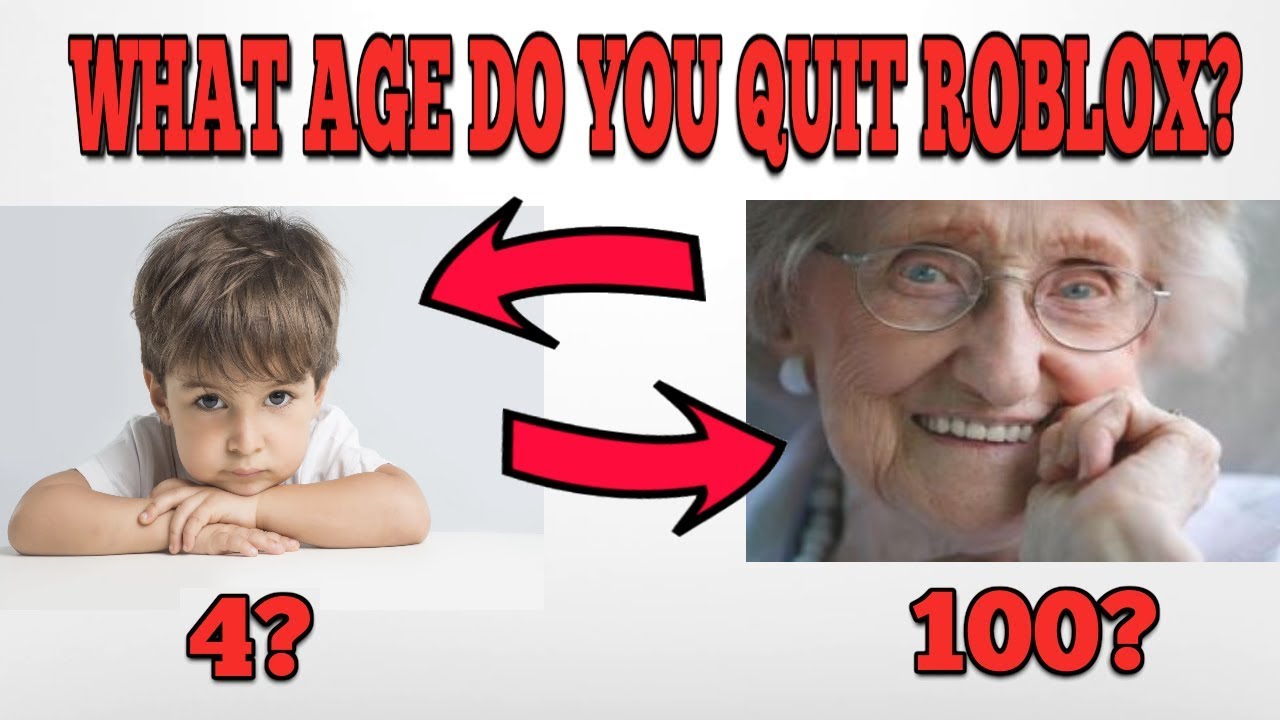What Age Should You Quit Roblox Youtube - how old should you be to play roblox