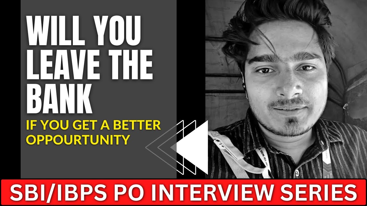 Will you leave the bank if you get a better opportunity? RRB PO Interview Preparation 2024