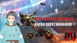 【APEX LEGENDS】- SEMALEM KAGET DAPET HEIRLOOM? - LIVE