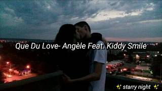 Que Du Love-Angèle Feat. Kiddy Smile lyrics (Legendado)