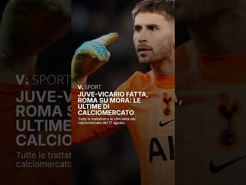 Video Juve-Vicario fatta, Roma su Mora: le ultime di calciomercato