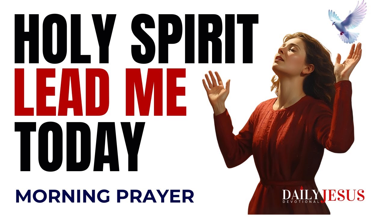 Let The Holy Spirit Lead You and Watch Happens: Blessed Morning Prayer ...