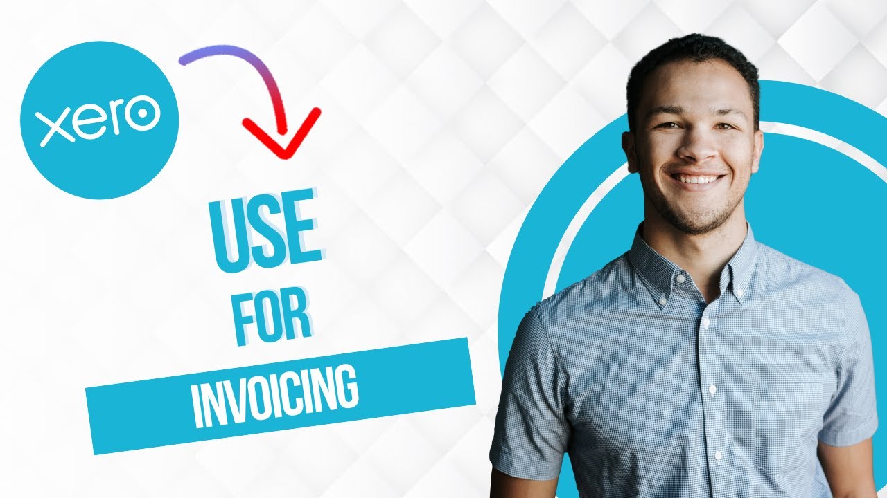 How To Use Xero For Invoicing || Updated Xero Accounting Tutorial (Best ...
