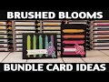 Stamping Jill - Brushed Blooms Bundle Card Ideas