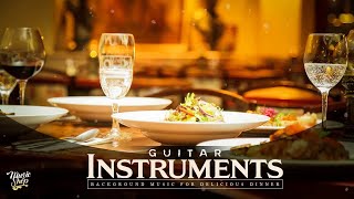 Restaurant Music 2020  -  Guitar for DINNER - Best Instrumental Background Music screenshot 4