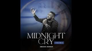 Must Pray With🌞☀🌞 Midnight Cry And Worship With Ebuka Songs