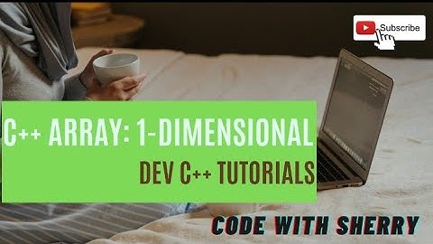 C++ Arrays: 1-Dimensional || Dev C++ tutorial || Code with Sherry