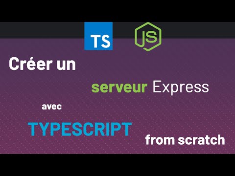 Comment crée un serveur express avec Typescript ?