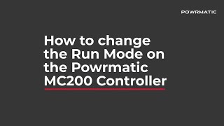 An explanation of the Run Mode screen within the Powrmatic MC200/MC300 Controller