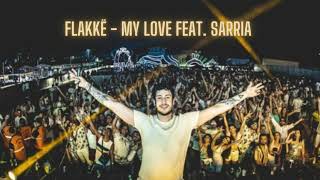 Flakkë - My Love Feat. SARRIA