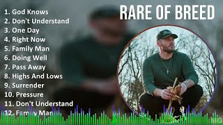 Rare of Breed 2024 MIX Playlist - God Knows, Don't Understand, One Day, Right Now