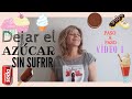 Dejar la adiccin al azcar sin sufrir. Te enseo cmo paso a paso  (vdeo 1)