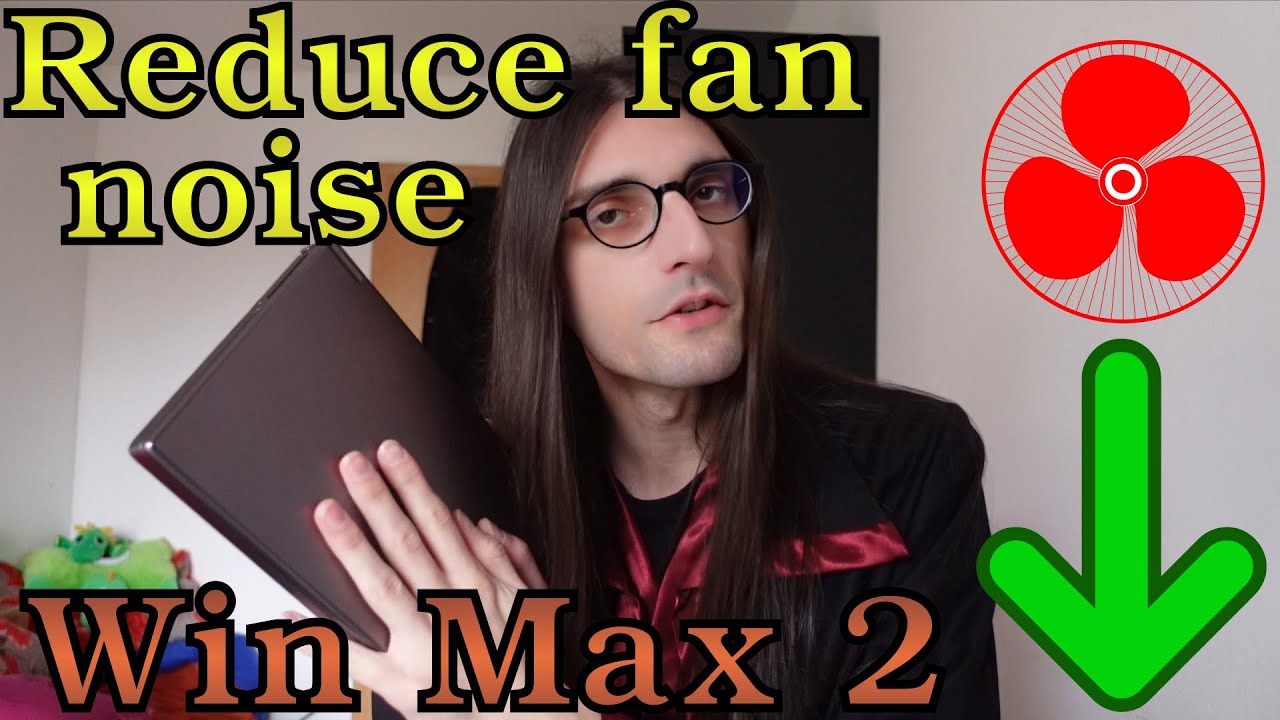 GPD Win Max 2 - Lower the noise & vibrations - [Super simple fix]