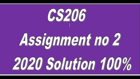CS206 Assignment no 2 Correct Solution 100% 2020