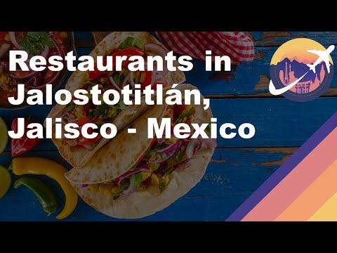 Restaurants in Jalostotitlán, Jalisco - Mexico