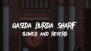 Qasida Burda Sharif - Slowed And Reverb Version