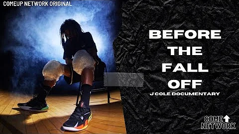 BEFORE THE FALL OFF ( J COLE DOCUMENTARY)