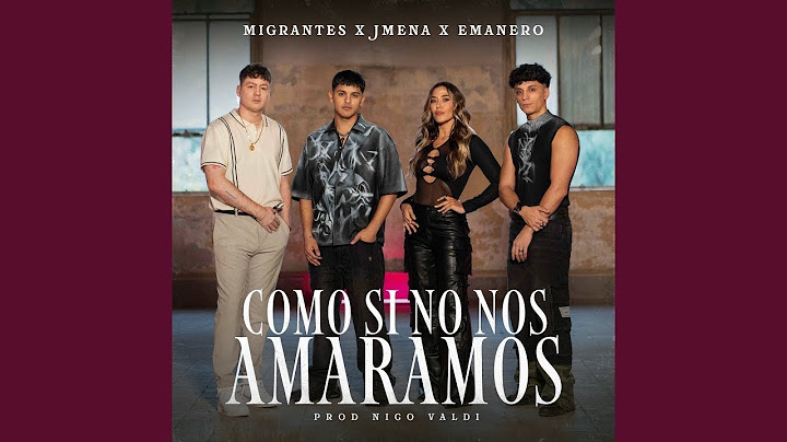 Letra/Lyrics - COMO SI NO NOS AMÁRAMOS- MIGRANTES x JMENA x EMANERO (Prod Nico Valdi)
