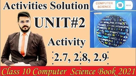 Computer Science Class 10 new book 2021 | Ch 2 | Activity 2.7, 2.8, 2.9 solution | User Interaction