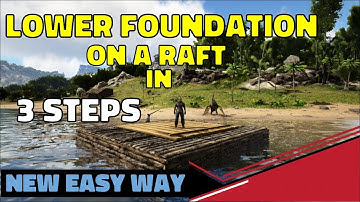 Ark- New Quick & Easy way to lower foundations on a raft