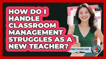 How Do I Handle Classroom Management Struggles As A New Teacher? - Aspiring Teacher Guide