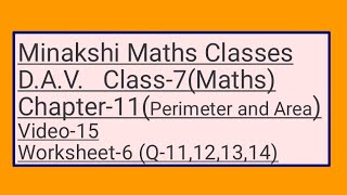 DAV||Class-7(Maths)|| Chapter-11(Perimeter and Area)||Video- 15 || Worksheet-6(Q-11,12,13,14)